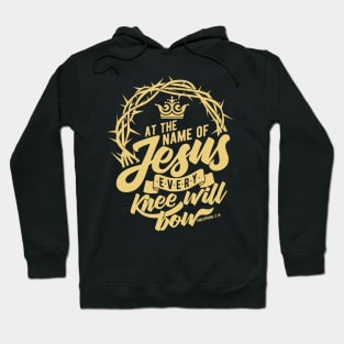 At the name of Jesus every knee will bow. Hoodie